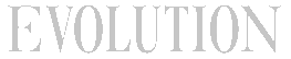 EVOLUTION